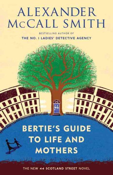 Bertie's Guide to Life and Mothers (44 Scotland Street Series) cover
