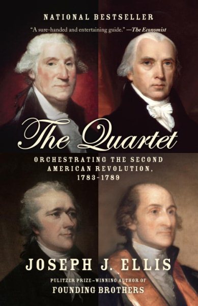 The Quartet: Orchestrating the Second American Revolution, 1783-1789 cover