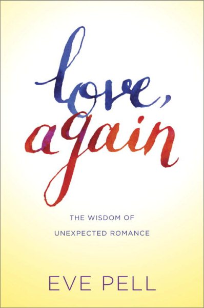 Love, Again: The Wisdom of Unexpected Romance cover