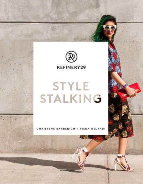 Refinery29: Style Stalking cover