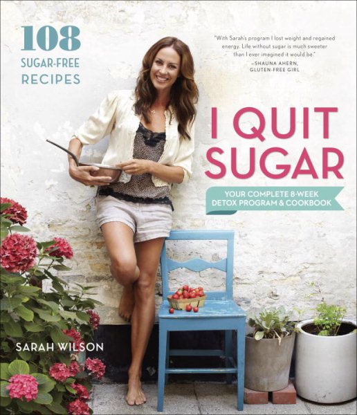 I Quit Sugar: Your Complete 8-Week Detox Program and Cookbook cover