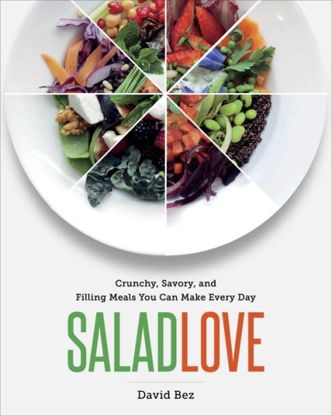 Salad Love: Crunchy, Savory, and Filling Meals You Can Make Every Day: A Cookbook cover