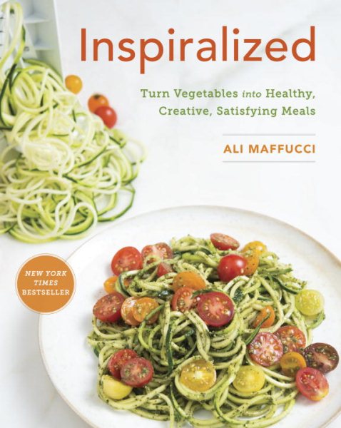 Inspiralized: Turn Vegetables into Healthy, Creative, Satisfying Meals: A Cookbook cover
