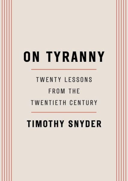 On Tyranny: Twenty Lessons from the Twentieth Century cover