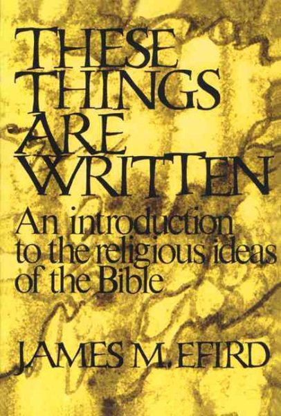 These Things Are Written: An Introduction to the Religious Ideas of the Bible cover