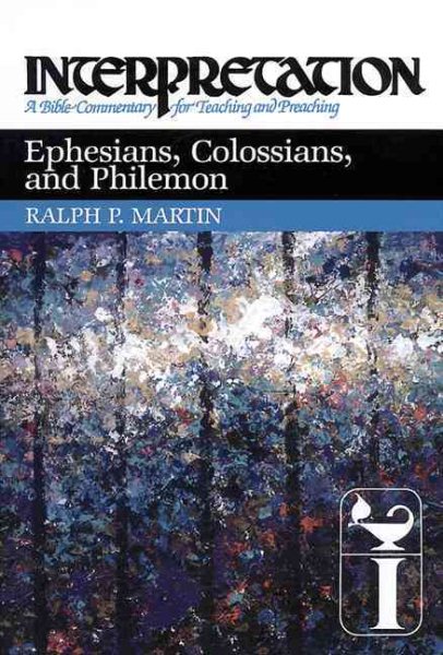 Ephesians, Colossians, and Philemon: Interpretation: A Bible Commentary for Teaching and Preaching cover