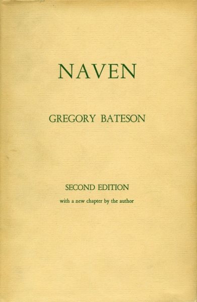 Naven: A Survey of the Problems suggested by a Composite Picture of the Culture of a New Guinea Tribe drawn from Three Points of View cover