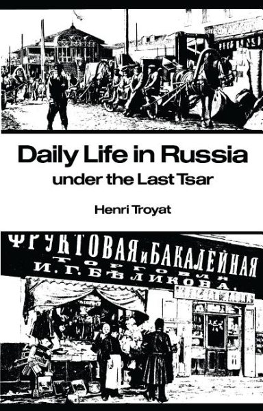 Daily Life in Russia under the Last Tsar cover