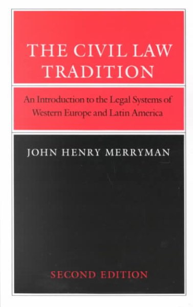 The Civil Law Tradition: An Introduction to the Legal Systems of Western Europe and Latin America cover