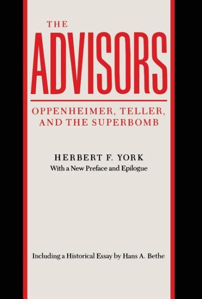 The Advisors: Oppenheimer, Teller, and the Superbomb (Stanford Nuclear Age Series) cover