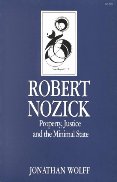 Robert Nozick: Property, Justice, and the Minimal State (Key Contemporary Thinkers) cover
