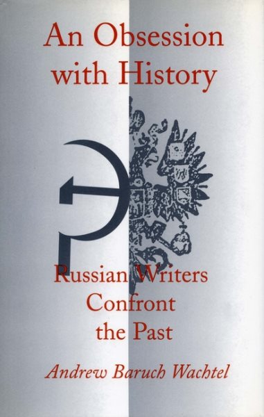 An Obsession with History: Russian Writers Confront the Past cover