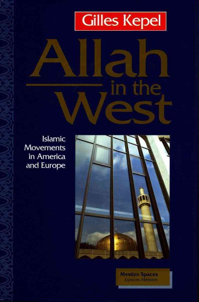 Allah in the West: Islamic Movements in America and Europe (Mestizo Spaces) cover