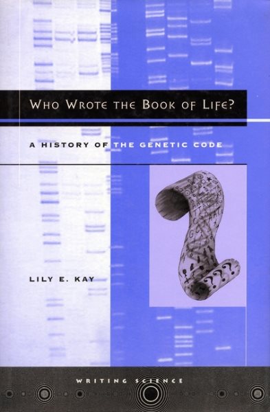 Who Wrote the Book of Life?: A History of the Genetic Code (Writing Science) cover