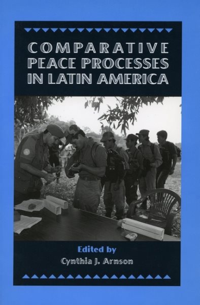 Comparative Peace Processes in Latin America (Stanford Woodrow Wilson Center Press) cover