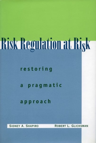 Risk Regulation at Risk: Restoring a Pragmatic Approach cover