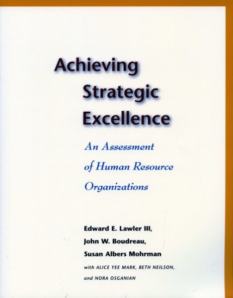 Achieving Strategic Excellence: An Assessment of Human Resource Organizations cover