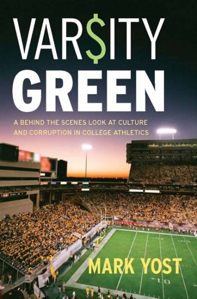 Varsity Green: A Behind the Scenes Look at Culture and Corruption in College Athletics cover