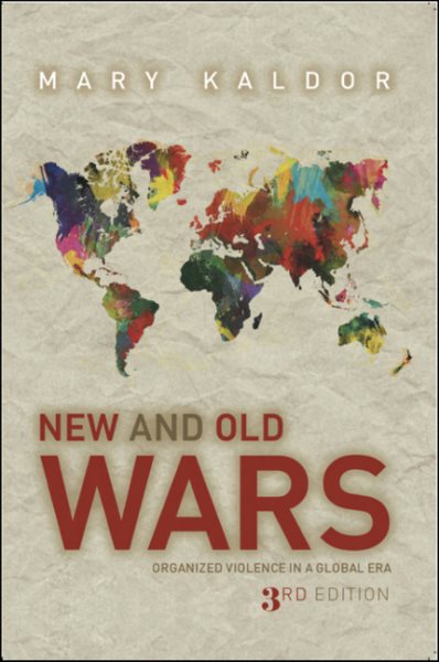 New and Old Wars: Organized Violence in a Global Era, Third Edition cover