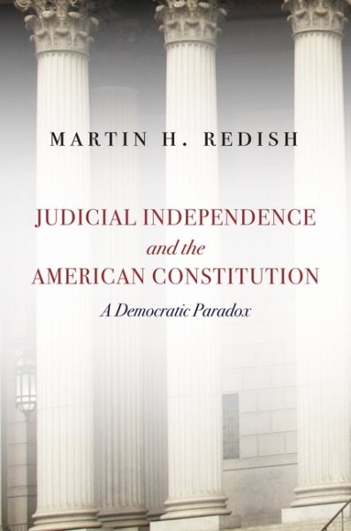 Judicial Independence and the American Constitution: A Democratic Paradox cover