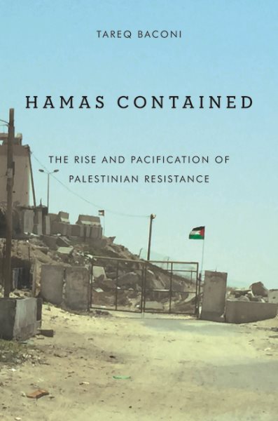 Hamas Contained: The Rise and Pacification of Palestinian Resistance (Stanford Studies in Middle Eastern and Islamic Societies and Cultures) cover