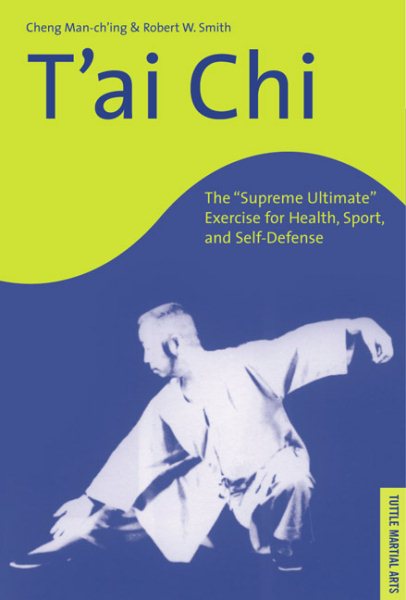 T'ai-Chi: The Supreme Ultimate Exercise for Health, Sport, and Self-Defense cover