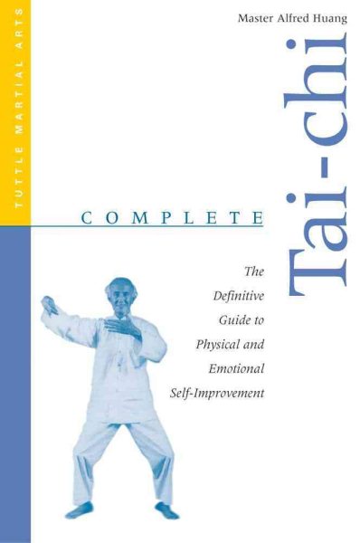 Complete Tai-Chi: The Definitive Guide to Physical and Emotional Self-Improvement