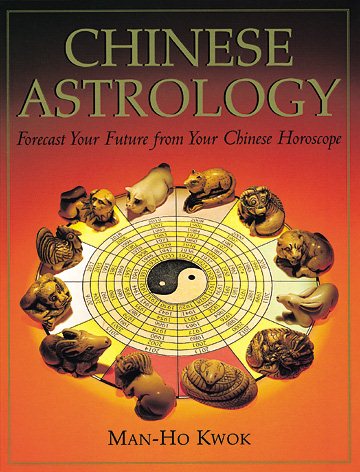 Chinese Astrology: Forecast Your Future from Your Chinese Horoscope cover
