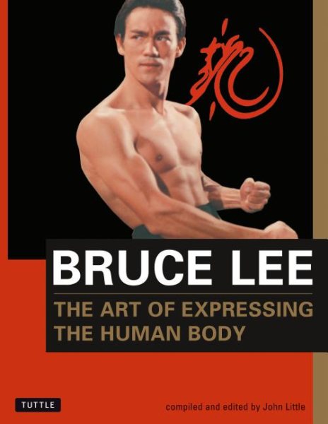 Bruce Lee The Art of Expressing the Human Body (Bruce Lee Library) cover