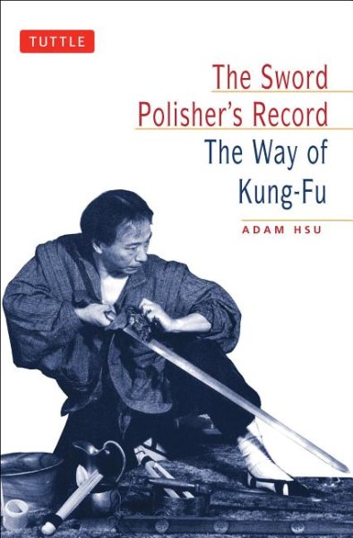 The Sword Polisher's Record: The Way of Kung-Fu (Tuttle Martial Arts) cover