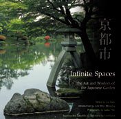 Infinite Spaces: The Art and Wisdom of the Japanese Garden cover