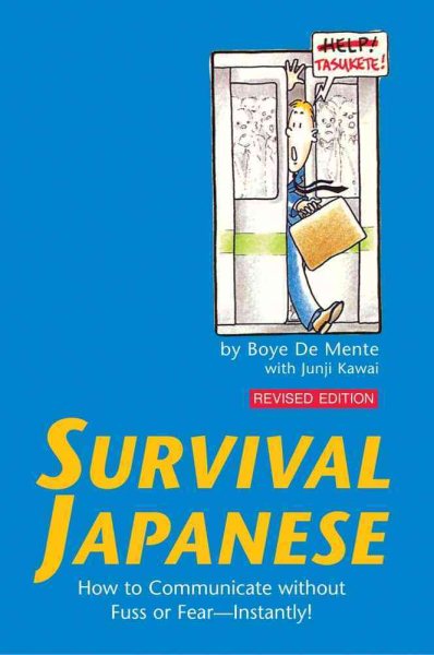 Survival Japanese: How to Communicate Without Fuss or Fear - Instantly cover
