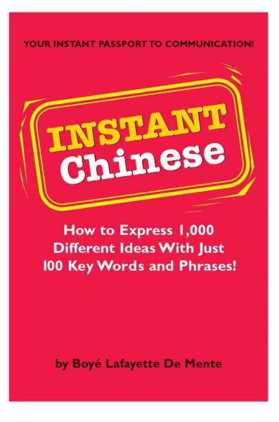Instant Chinese: How to express 1,000 different ideas with just 100 key words and phrases! (Instant Phrasebook Series) cover