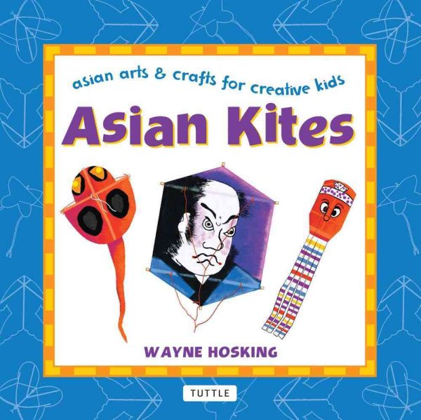 Asian Kites (Asian Arts and Crafts For Creative Kids) cover
