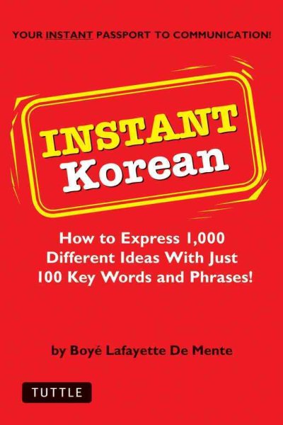 Instant Korean: How to express 1,000 different ideas with just 100 key words and phrases! (Instant Phrasebook Series) cover
