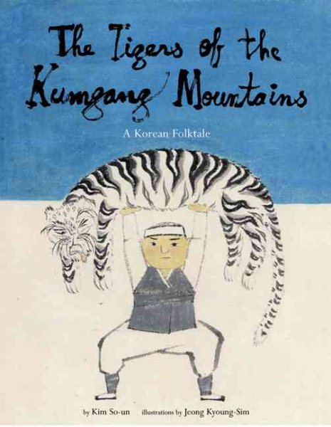 The Tigers of the Kumgang Mountains: A Korean Folktale cover