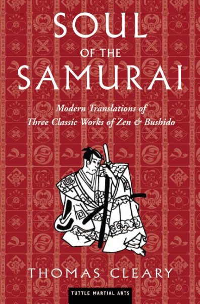 Soul of the Samurai: Modern Translations of Three Classic Works of Zen & Bushido cover