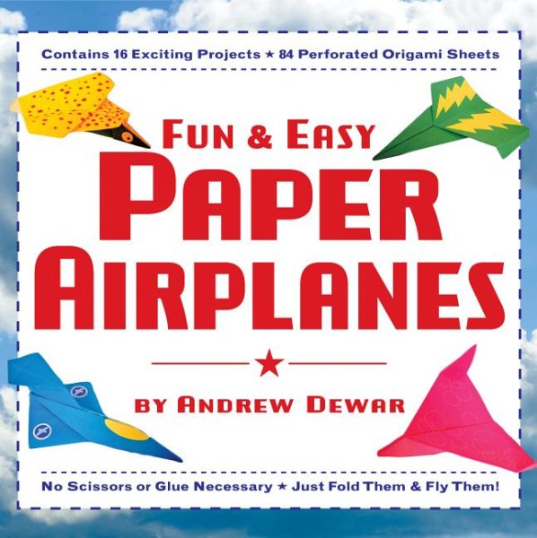 Fun & Easy Paper Airplanes: This Easy Paper Airplanes Book Contains 16 Fun Projects, 84 Papers & Instruction Book: Great for Both Kids and Parents cover
