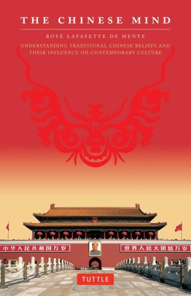 The Chinese Mind: Understanding Traditional Chinese Beliefs and Their Influence on Contemporary Culture cover
