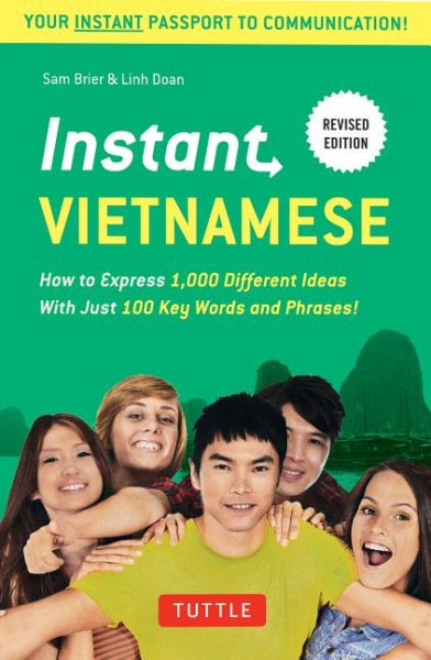 Instant Vietnamese: How to Express 1,000 Different Ideas with Just 100 Key Words and Phrases! (Vietnamese Phrasebook & Dictionary) (Instant Phrasebook Series) cover