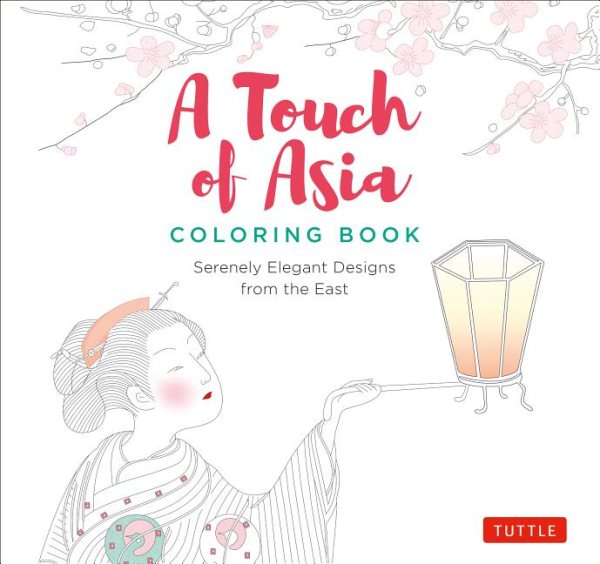 A Touch of Asia Coloring Book: Serenely Elegant Designs from the East cover