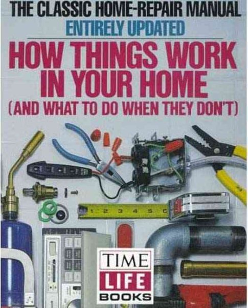How Things Work in Your Home: And What to Do when They Don't cover