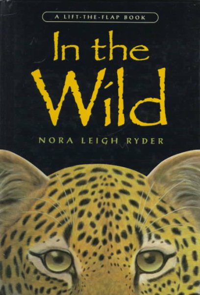 In the Wild (Lift-the-flap Book) cover