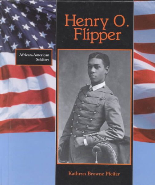 Henry O. Flipper (African-American Soldiers) cover