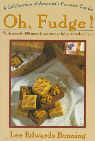 Oh Fudge!: A Celebration of America's Favorite Candy cover