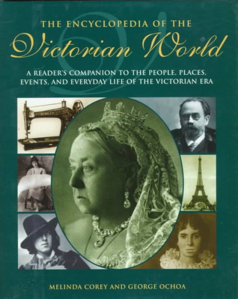 The Encyclopedia of the Victorian World: A Reader's Companion to the People, Places, Events, and Everyday Life of the Victorian Era (Henry Holt Reference Book) cover