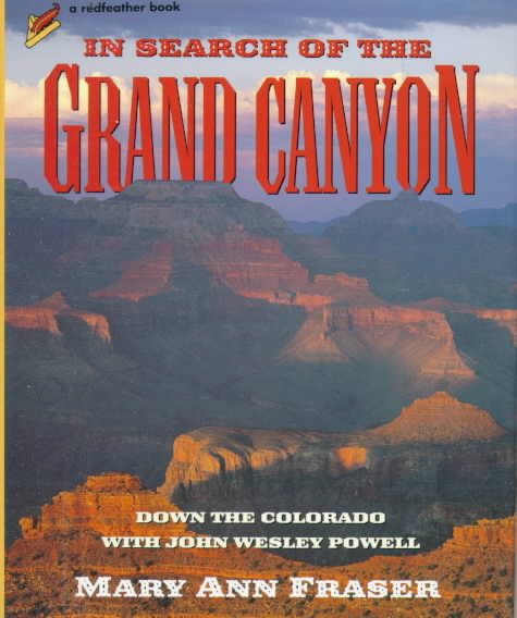 In Search of the Grand Canyon: Down the Colorado with John Wesley Powell (Redfeather Books) cover
