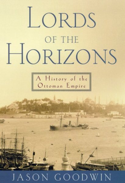 Lords of the Horizons: A History of the Ottoman Empire cover