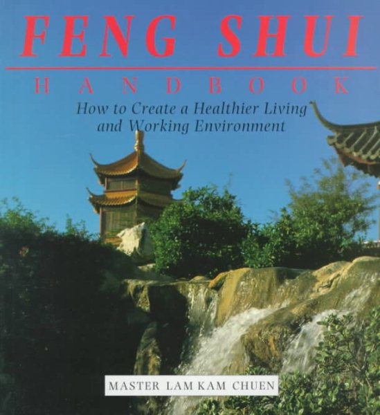 The Feng Shui Handbook: How To Create A Healthier Living & Working Environment (Henry Holt Reference Book)