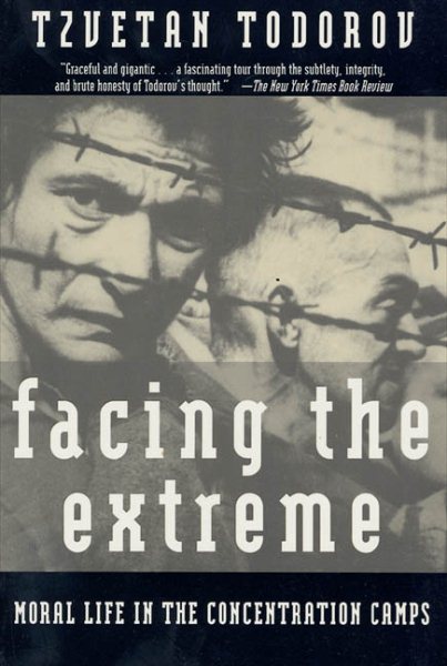 Facing The Extreme: Moral Life in the Concentration Camps cover
